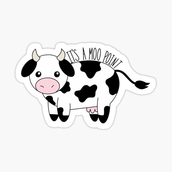 "Moo point" Sticker by calleef Redbubble