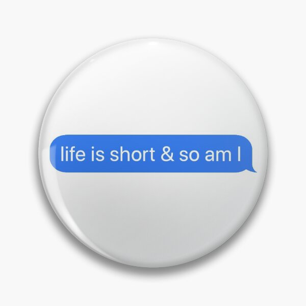 Item preview, Life Is Short And So Am I Funny Text Message designed and sold by WandersApparel.