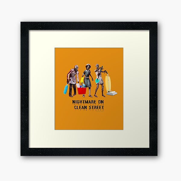 Nightmare on Clean Street, Housekeeping Humor, Halloween Framed Art Print