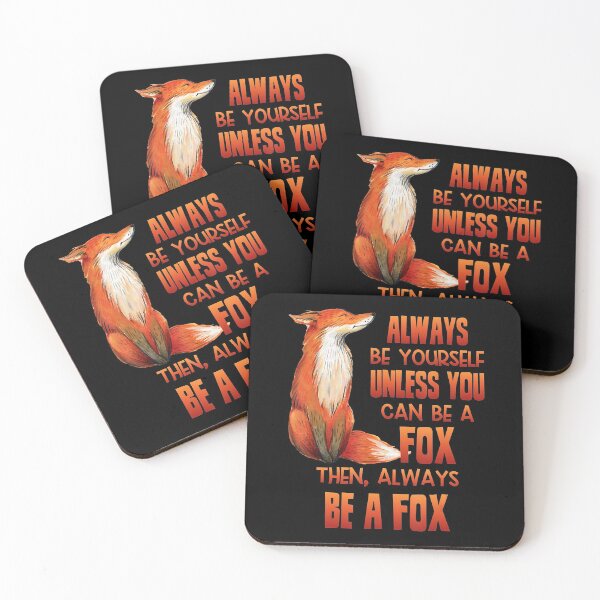 Item preview, Always Be Yourself Unless You Can Be A Fox Then Always Be Fox designed and sold by MagicJohnson22.