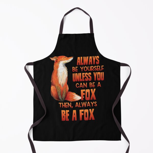 Item preview, Always Be Yourself Unless You Can Be A Fox Then Always Be Fox designed and sold by MagicJohnson22.