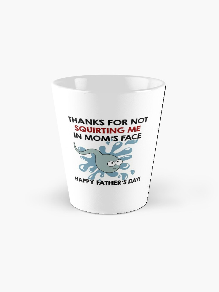 Thanks For Not Squirting Me In Mum's Face Coffee Mug Gift Rude Mug CRU –  Fair Dinkum Gifts