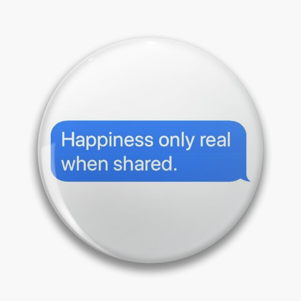 Item preview, Happiness only real when shared Alexander Supertramp Text Message designed and sold by WandersApparel.