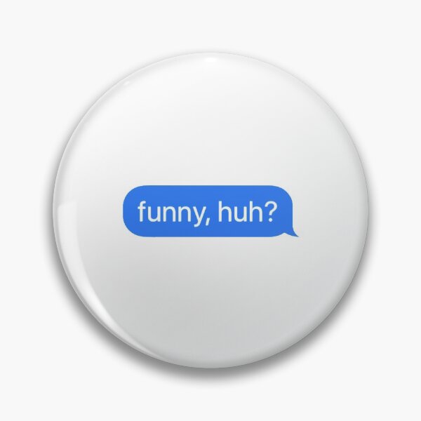 Item preview, funny huh Funny Text Message designed and sold by WandersApparel.