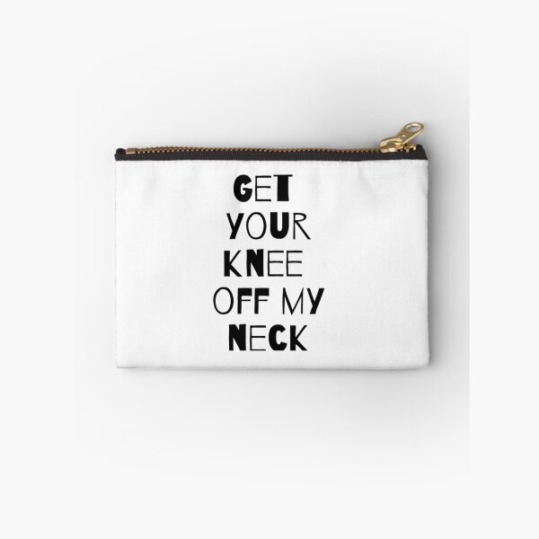 Item preview, Get Your Knee Off My Neck designed and sold by nicole6830.