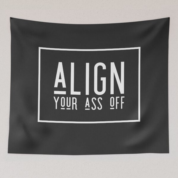 Item preview, Align Your Ass off | Abraham Hicks Quote | Law of Attraction designed and sold by CarpeDiemLife.