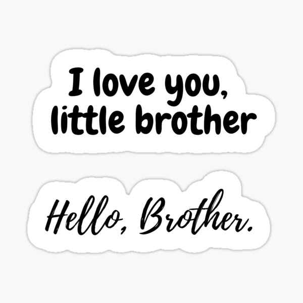 brother-quotes-in-2-styles-sticker-for-sale-by-simplysharon-redbubble