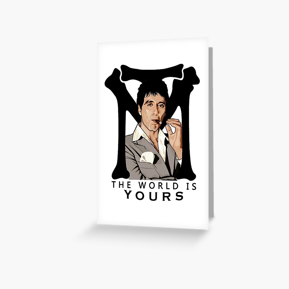 "Tony Montana Scarface The World Is Yours Black" Greeting Card for Sale