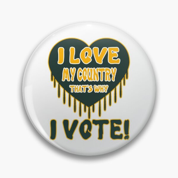 Item preview, “I LOVE MY COUNTRY THAT’S WHY I VOTE!”, Green & Gold designed and sold by Joanenices.