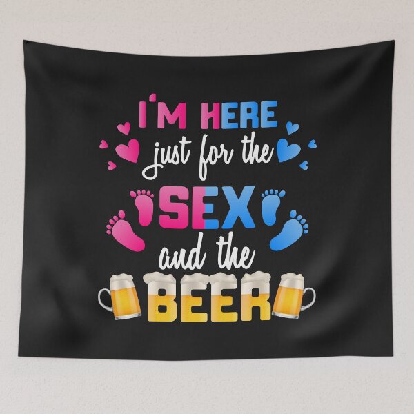 Item preview, I Am Here Just For The Sex And The Beer designed and sold by mydesigns15.