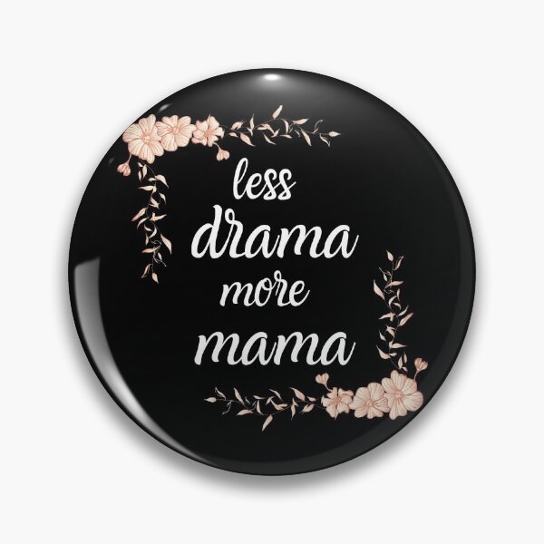 Item preview, Less Drama More Mama designed and sold by IntegrityDesign.