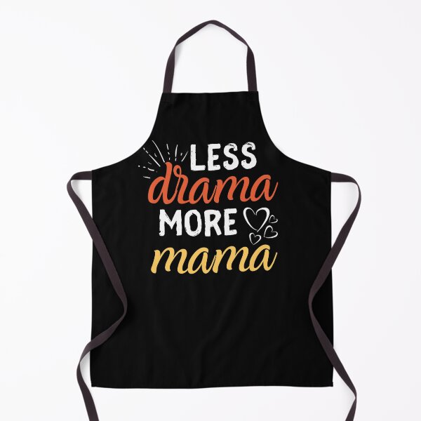 Item preview, Less Drama More Mama Design designed and sold by IntegrityDesign.