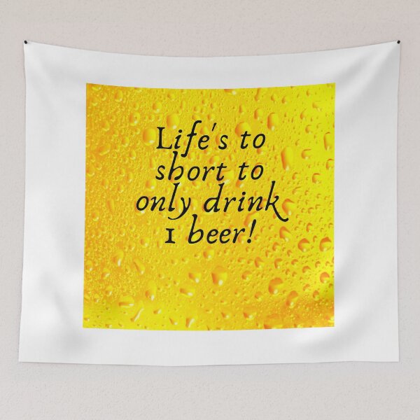 Item preview, life's to short to only drink 1 beer designed and sold by floris sies.