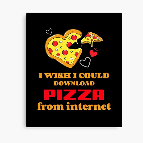 Item preview, I Wish I Could Download Pizza From Internet designed and sold by Balkanfood.
