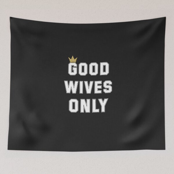 Item preview, Good wives only designed and sold by SidTastic .