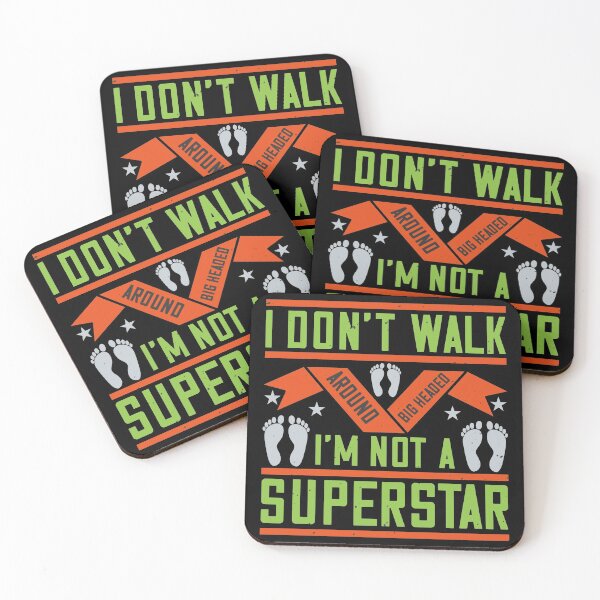 Item preview, I Don't Walk Around Big Headed. I'm Not A Superstar designed and sold by GoodVibeDesign.