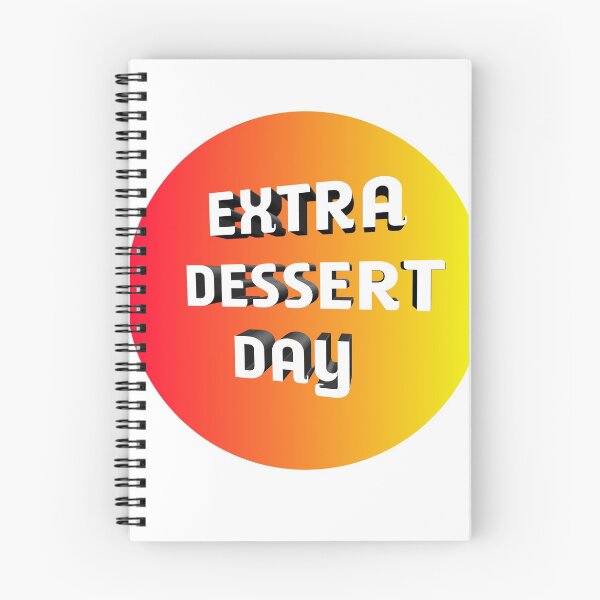 Item preview, Extra dessert day sweet designed and sold by ritach11.