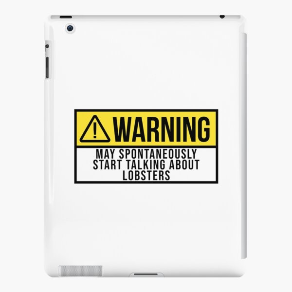 May Spontaneously Start Talking About Lobsters iPad Snap Case