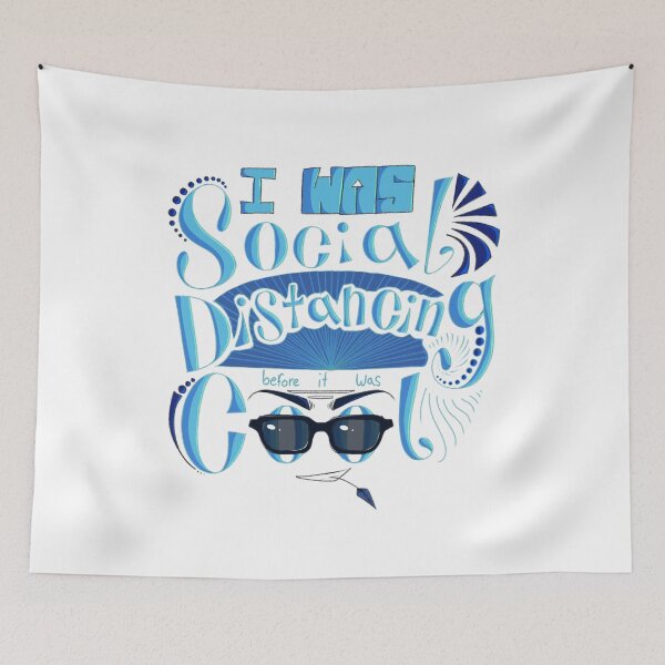 Item preview, I Was Social Distancing Before It Was Cool designed and sold by Blenderbeetle.