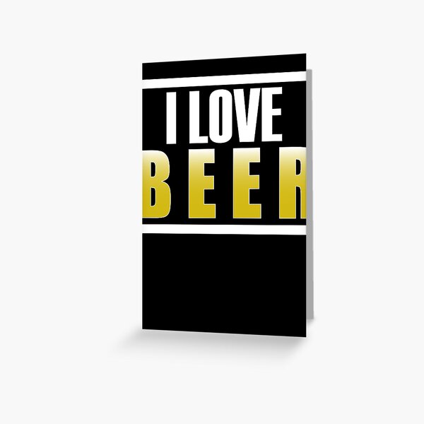 I love beer Greeting Card