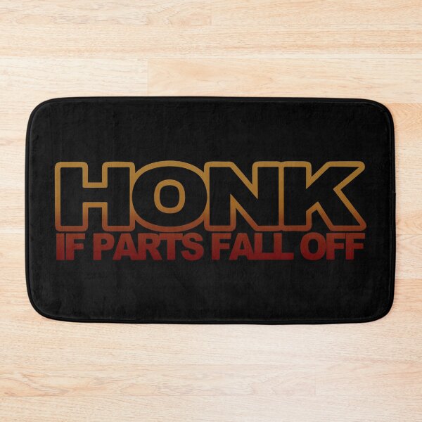 Item preview, HONK if Parts Fall Off designed and sold by RookieSpoon.