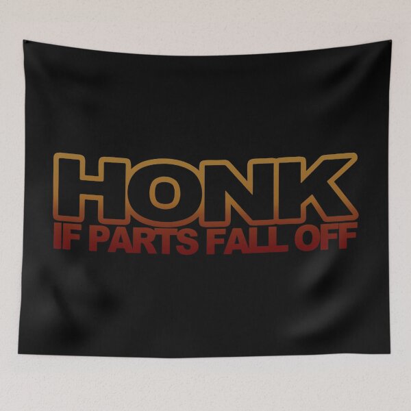 Item preview, HONK if Parts Fall Off designed and sold by RookieSpoon.