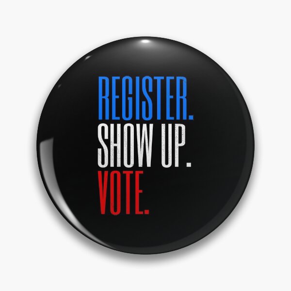 Item preview, Register Show Up Vote Election Day designed and sold by artworkbyrihen.