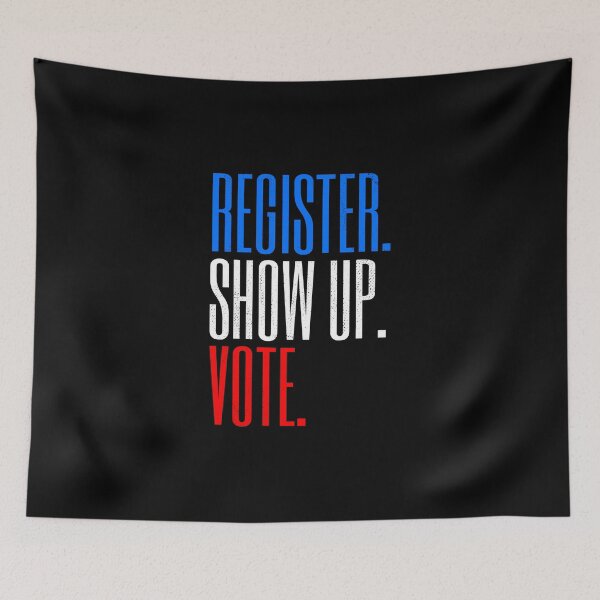 Item preview, Register Show Up Vote Election Day designed and sold by artworkbyrihen.