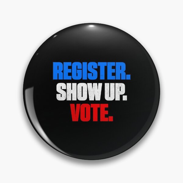 Item preview, Register Show Up Vote Election Day designed and sold by artworkbyrihen.