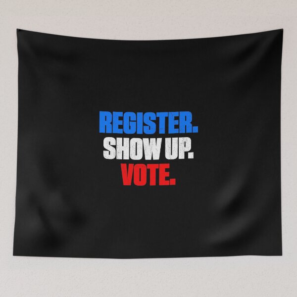 Item preview, Register Show Up Vote Election Day designed and sold by artworkbyrihen.