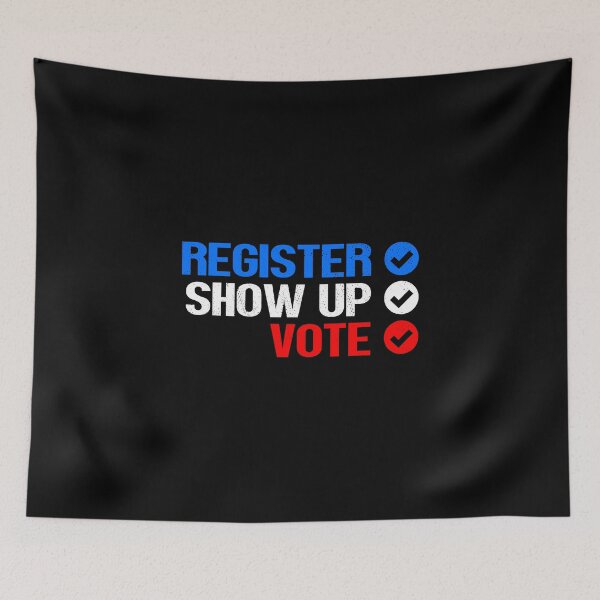 Item preview, Register Show Up Vote Election Day designed and sold by artworkbyrihen.