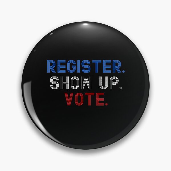 Item preview, Register Show Up Vote Election Day designed and sold by artworkbyrihen.