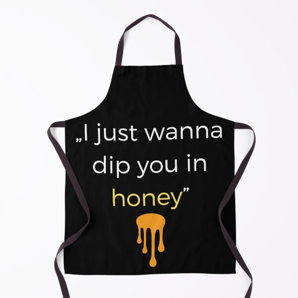 Item preview, "I just wanna dip you in honey" designed and sold by ubaDesigns.