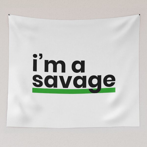 Item preview, I'm A Savage - Black designed and sold by saivi.