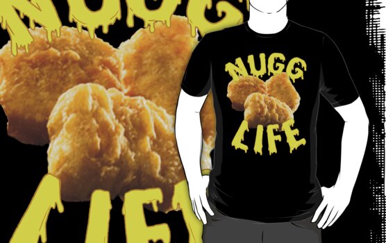 nugg life shirt