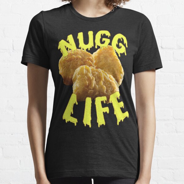 nugg life shirt