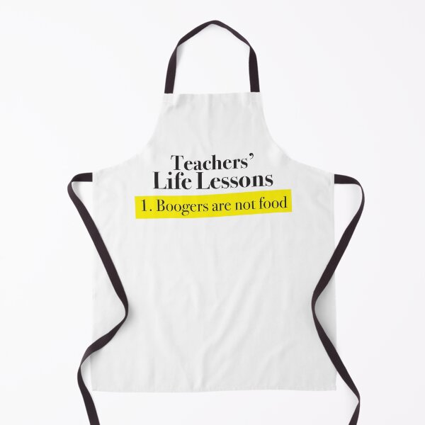 Item preview, Teachers life lessons 1. Boogers are not food designed and sold by jazzydevil.