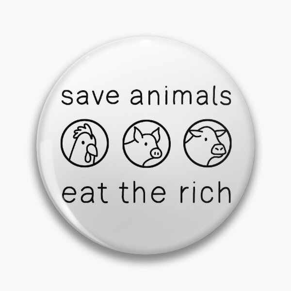 Item preview, Save Animals - Eat The Rich designed and sold by ValentinaHramov.