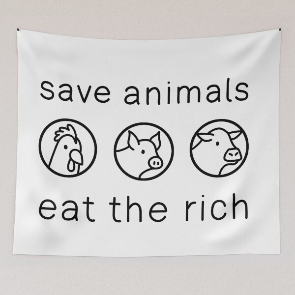 Item preview, Save Animals - Eat The Rich designed and sold by ValentinaHramov.