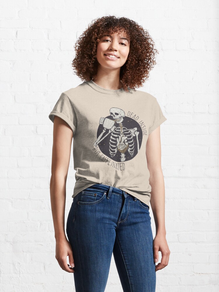 Alternate view of Dead inside but caffeinated Classic T-Shirt