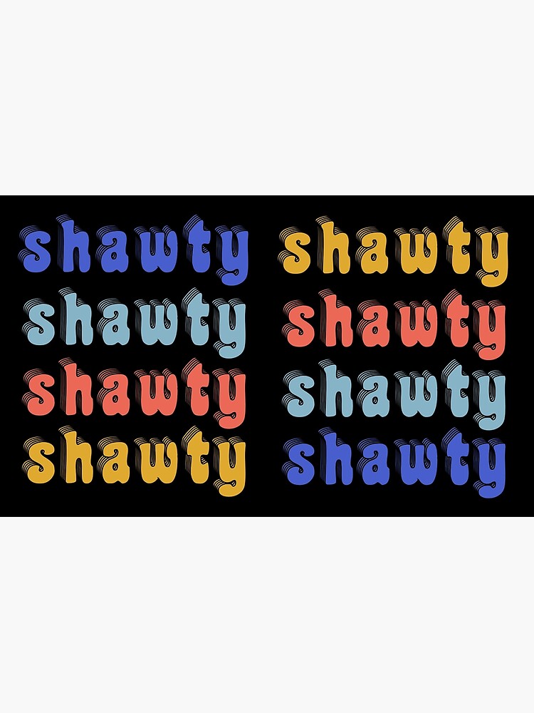 Shawty Sticker for Sale by HiddenStar02