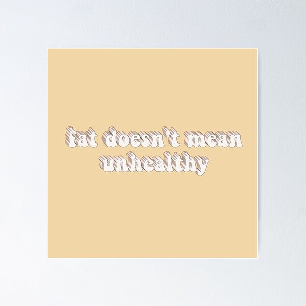 Item preview, fat doesn't mean unhealthy designed and sold by tpwklwt.