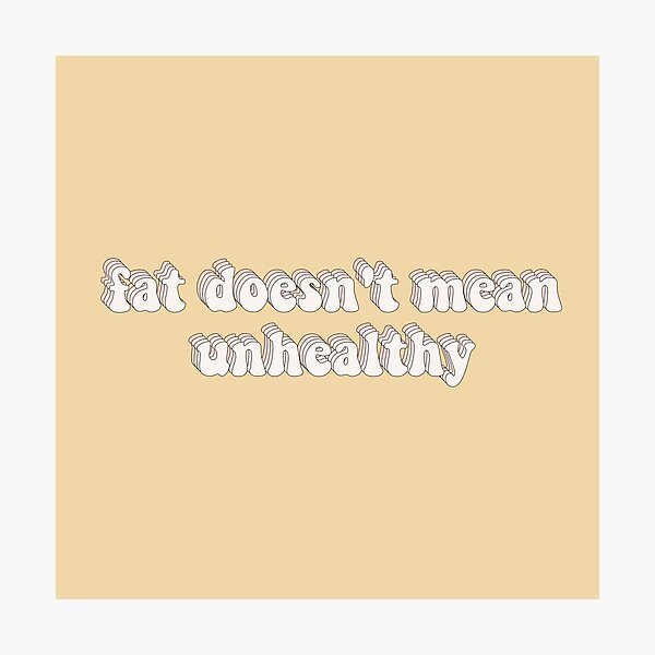 Item preview, fat doesn't mean unhealthy designed and sold by tpwklwt.