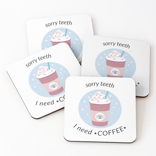 Item preview, Sorry teeth, I need coffee Dental Design designed and sold by guaka-molly.