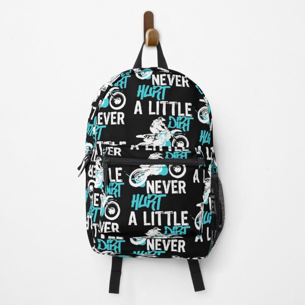 Dirt bike or motocross mx quote a little dirt never hurt quote Backpack