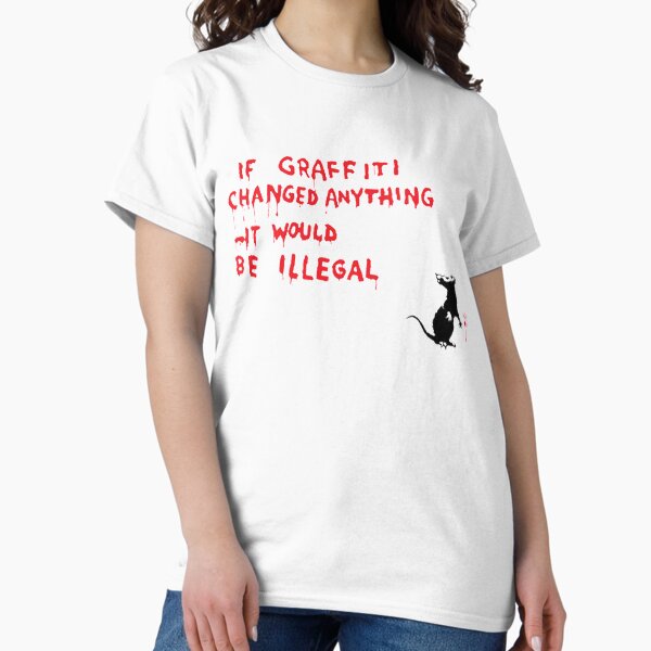 Item preview, Banksy If Graffiti Changed Anything it would be Illegal  designed and sold by ThatMerchStore.