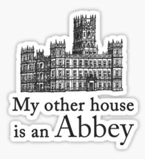 My other house is an Abbey Sticker