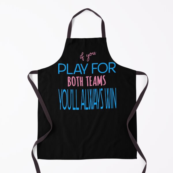 Item preview, If You Play For Both Teams You'll Always Win designed and sold by The Snug & Sassy.