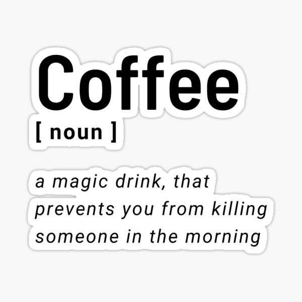Item preview, Copy of Coffee definition black on white designed and sold by MaryTheJunkie.