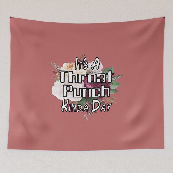 Item preview, It's A Throat Punch Kinda Day - Gifts for CoWorkers - Floral designed and sold by Mode Tees.